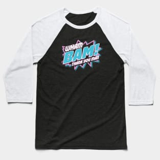 Wham Bam! Baseball T-Shirt